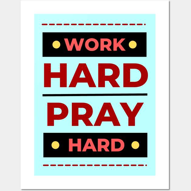 Work Hard Pray Hard | Christian Wall Art by All Things Gospel